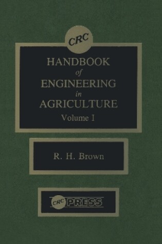 Cover of CRC Handbook of Engineering in Agriculture, Volume I