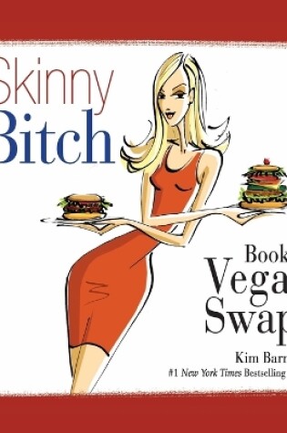 Cover of Skinny Bitch Book of Vegan Swaps