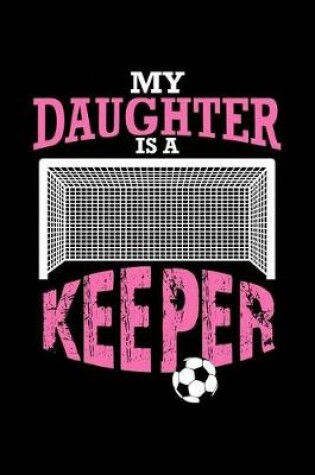 Cover of My Daughter Is A Keeper