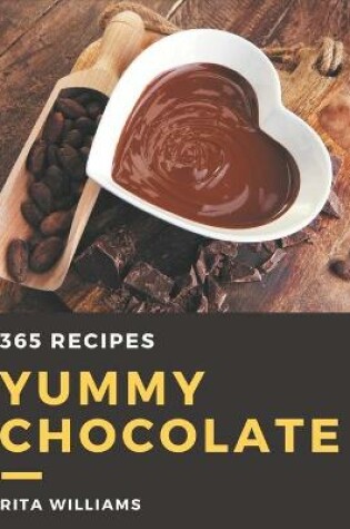 Cover of 365 Yummy Chocolate Recipes