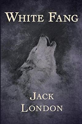Book cover for White Fang Annotated and Illustrated Edition by Jack London