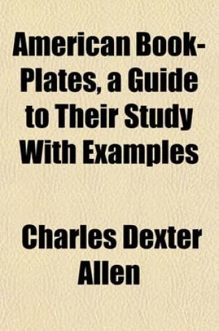 Cover of American Book-Plates, a Guide to Their Study with Examples