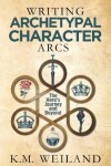 Book cover for Writing Archetypal Character Arcs