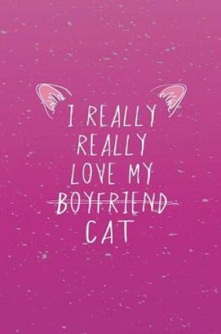 Cover of I really really love my boyfried cat