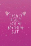 Book cover for I really really love my boyfried cat