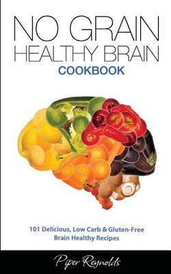 Cover of No Grain - Healthy Brain Cookbook