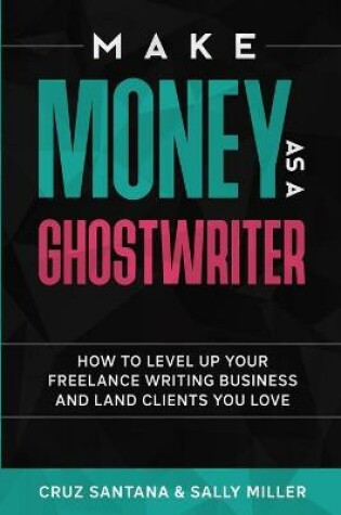 Cover of Make Money As A Ghostwriter