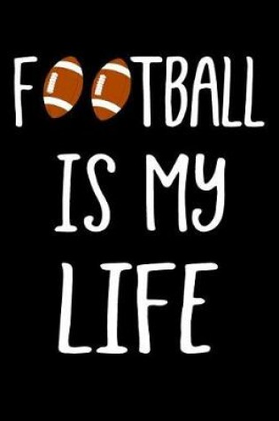 Cover of Football Is My Life