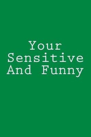 Cover of Your Sensitive And Funny