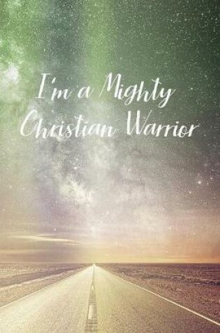 Cover of I'm a Mighty Christian Warrior