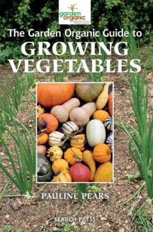 Cover of Garden Organic Guide to Growing Vegetables