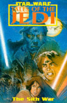 Book cover for Star Wars: Tales of the Jedi - The Sith War