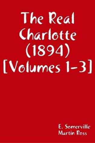 Cover of The Real Charlotte (1894) [Volumes 1-3]
