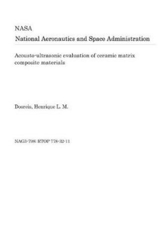 Cover of Acousto-Ultrasonic Evaluation of Ceramic Matrix Composite Materials