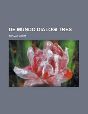 Book cover for de Mundo Dialogi Tres