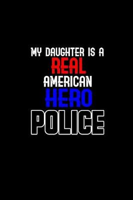 Book cover for My daughter is a real American hero police