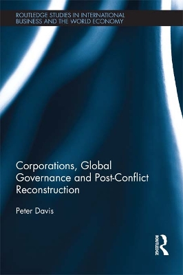 Cover of Corporations, Global Governance and Post-Conflict Reconstruction