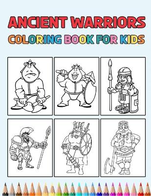 Book cover for Ancient Warriors Coloring Book for Kids