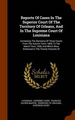 Book cover for Reports of Cases in the Superior Court of the Territory of Orleans, and in the Supreme Court of Louisiana