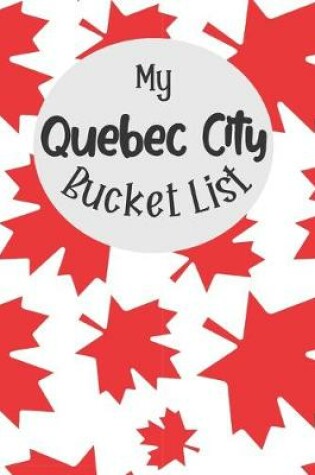 Cover of My Quebec City Bucket List