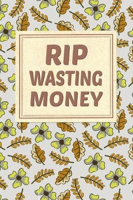 Book cover for RIP Wasting Money