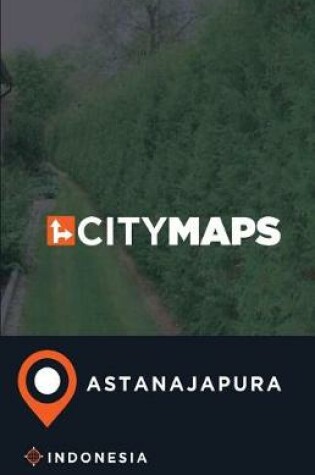 Cover of City Maps Astanajapura Indonesia