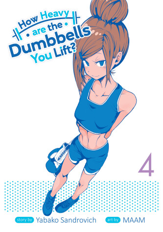 Cover of How Heavy are the Dumbbells You Lift? Vol. 4