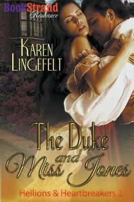 Book cover for The Duke and Miss Jones [Hellions & Heartbreakers 2] (Bookstrand Publishing Romance)