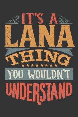 Book cover for Its A Lana Thing You Wouldnt Understand