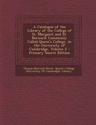 Book cover for A Catalogue of the Library of the College of St. Margaret and St. Bernard