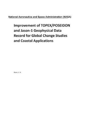 Book cover for Improvement of Topex/Poseidon and Jason-1 Geophysical Data Record for Global Change Studies and Coastal Applications