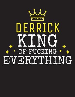 Book cover for DERRICK - King Of Fucking Everything