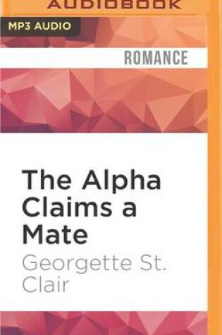 Cover of The Alpha Claims a Mate