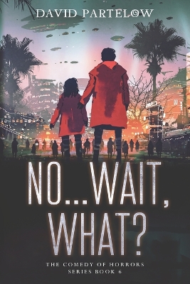 Book cover for No...Wait, What?