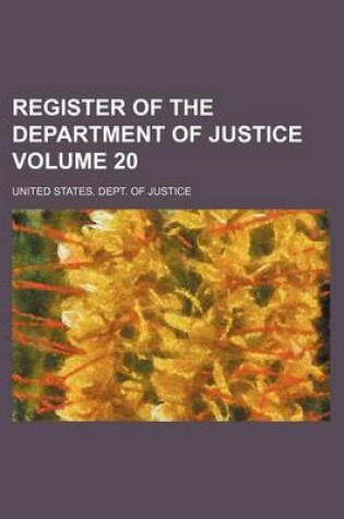 Cover of Register of the Department of Justice Volume 20