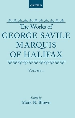 Book cover for The Works of George Savile, Marquis of Halifax: Volume I