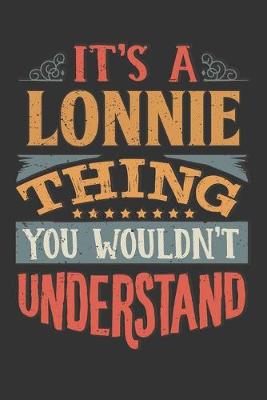 Book cover for Its A Lonnie Thing You Wouldnt Understand