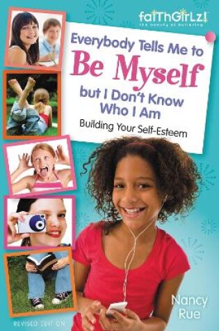 Cover of Everybody Tells Me to Be Myself but I Don't Know Who I Am, Revised Edition