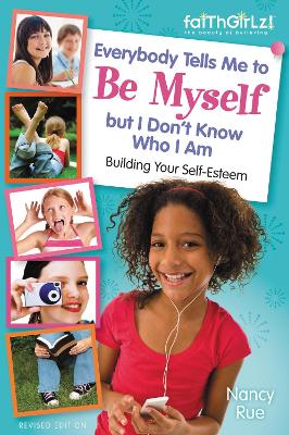 Book cover for Everybody Tells Me to Be Myself but I Don't Know Who I Am, Revised Edition