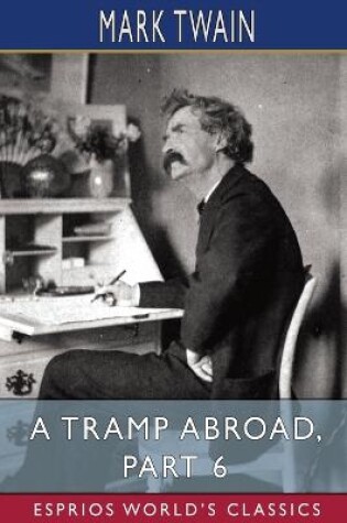 Cover of A Tramp Abroad, Part 6 (Esprios Classics)