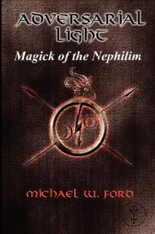 Cover of ADVERSARIAL LIGHT - Magick of the Nephilim