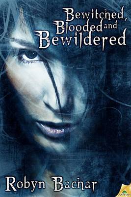 Book cover for Bewitched, Blooded and Bewildered