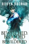 Book cover for Bewitched, Blooded and Bewildered