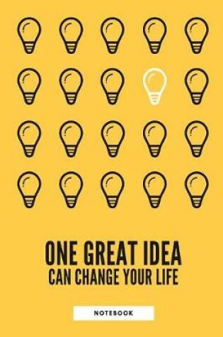 Cover of One great idea can change your life notebook