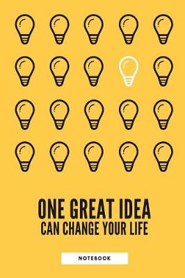 Book cover for One great idea can change your life notebook
