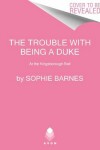 Book cover for The Trouble With Being a Duke