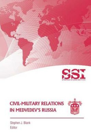 Cover of Civil-Military Relations in Medvedev?s Russia