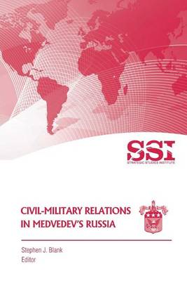 Book cover for Civil-Military Relations in Medvedev?s Russia