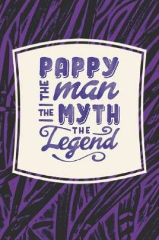 Cover of Pappy The Man The Myth The Legend