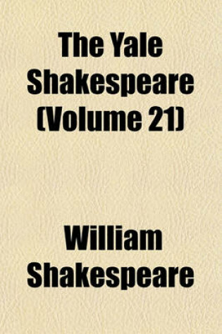 Cover of The Yale Shakespeare (Volume 21)